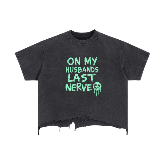 On my husbands last nerve Vintage Wash Boxy Distressed Hem T-Shirt